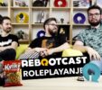 Pogledajte Rebootcast episode 155 - Roleplayanje